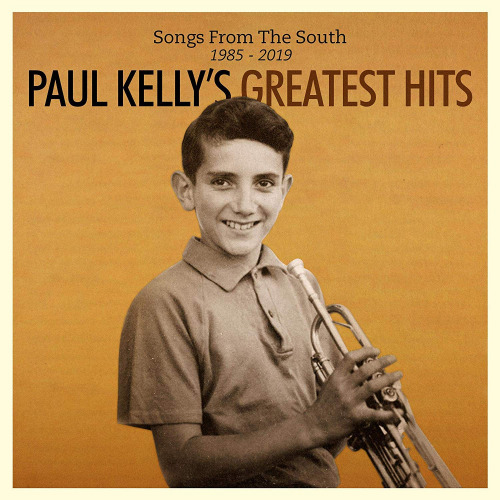 KELLY, PAUL - SONGS FROM THE SOUTH 1985-2019: PAUL KELLY'S GREATEST HITSKELLY, PAUL - SONGS FROM THE SOUTH 1985-2019 - PAUL KELLYS GREATEST HITS.jpg